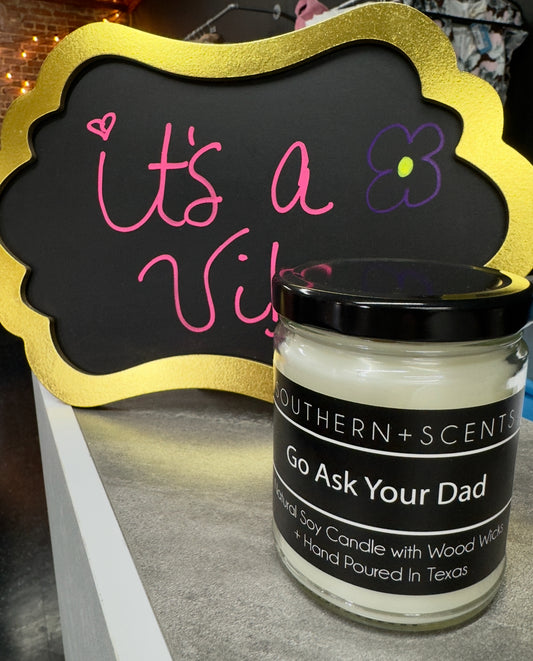 Go Ask Your Dad 9 oz Wick Wood Candle